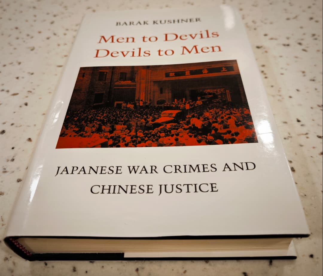 Men to Devils， Devils to Men: Japanese War Crimes and Chinese Justice Men to Devils, Devils to Men: Japanese War Crimes and Chinese